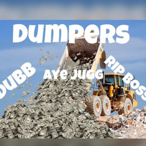 Dumpers (feat. Dubb & Rip Boss) [Explicit]