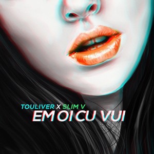 EM ƠI CỨ VUI封面