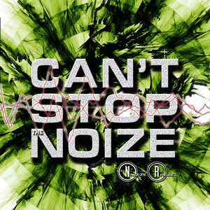Can't Stop the Noize