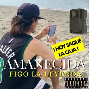 Amanecida (feat. Figo La Leyenda)