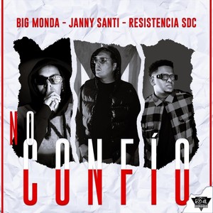 No Confío (feat. Big Monda & Resistencia S.D.C)