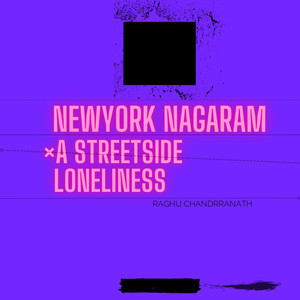 Newyork Nagaram (A Streetside Loneliness)