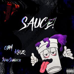 SAUCE! (feat. Kru Zo & Yung Shalack) (Explicit)