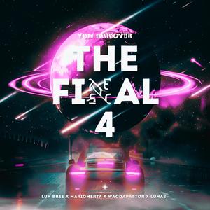 The Final 4 (feat. Luh Bree, Mariomerta & LuNas) (Explicit)
