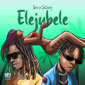 Elejubele (feat. Terri & Go Crazy) (Explicit)