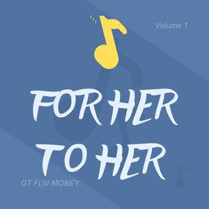 For Her To Her (Explicit)