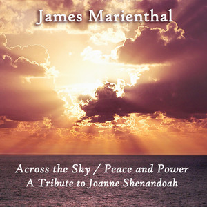 Across the Sky/Peace and Power:A Tribute to Joanne Shenandoah