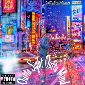 Outta Sight Outta Mind (Explicit)