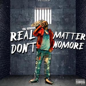 REAL DONT MATTER NOMORE (Explicit)