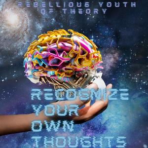 Recognize Your Own Thoughts (Explicit)