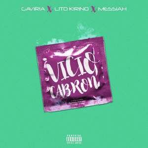 Vicio Cabron (feat. Lito Kirino & Messiah) (Explicit)