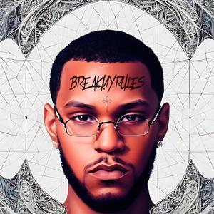 Break My Rules (Explicit)