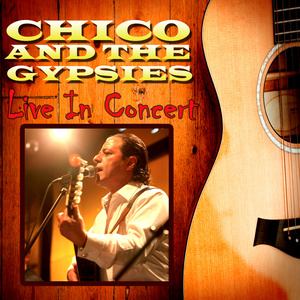 Chico And The Gypsies - Live In Concert