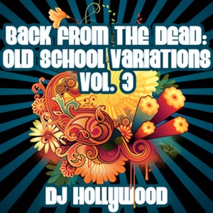Back From The Dead: Old School Variations, Vol. 3