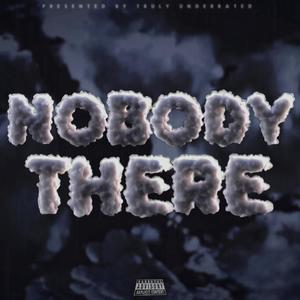 NOBODY THERE (feat. Migo & 29Twin) [Explicit]