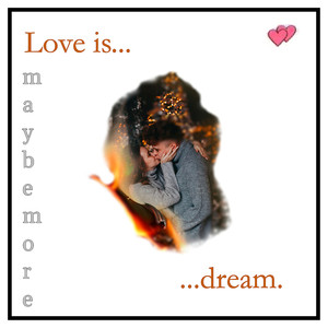 Love Is.. Dream