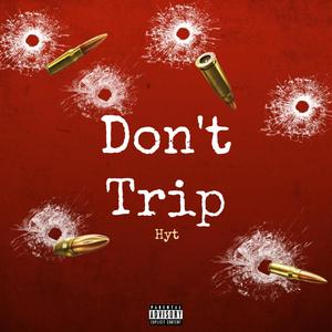 Don't Trip (Explicit)