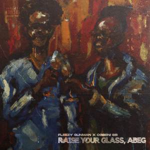 Raise Your Glass, Abeg (Explicit)