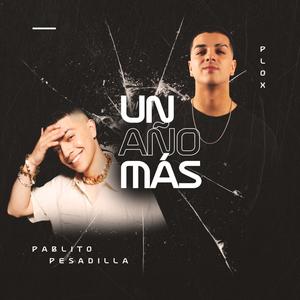 Un año mas (feat. Pablo Pesadilla)