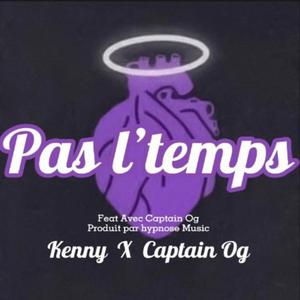 PAS LE TEMPS (feat. KENNY & CAPTAIN OG) [Explicit]