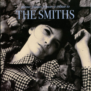 Please, Please, Please: A Tribute to The Smiths