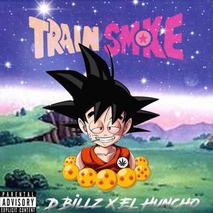 TrainSmoke (feat. EL Huncho) [Explicit]