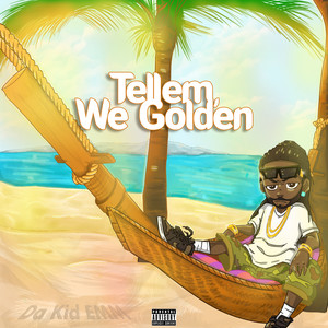 Tell Em We Golden (Explicit)