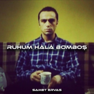 Ruhum Hâlâ Bomboş