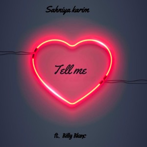 Tell me (feat. sahniya karim) [Explicit]