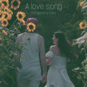 A love song (Strawberry Hair) [Explicit]