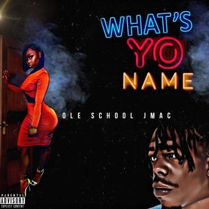 What's Yo Name (Explicit)