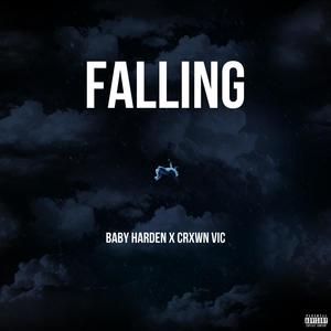 Falling(feat. Crxwn Vic & Baby Harden) (Explicit)