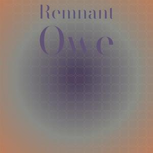 Remnant Owe