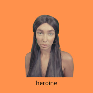 Heroine (Explicit)