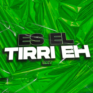 Es El Tirri Eh RKT (Remix|Explicit)