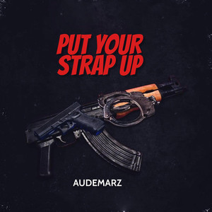 Put Your Strap Up (Explicit)