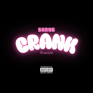 Crank (Freestyle) (Explicit)