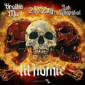 Lil Homie(feat. Brotha Mic & Lah Jumpshot) (Explicit)