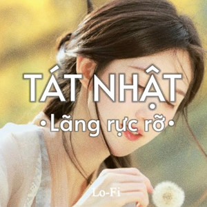 Tát Nhật Lãng Rực Rỡ (Lofi)