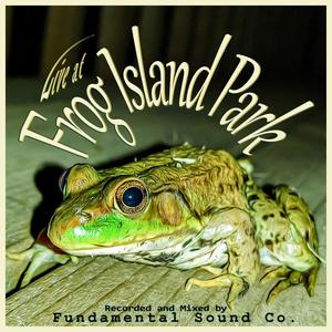 Live at Frog Island Park