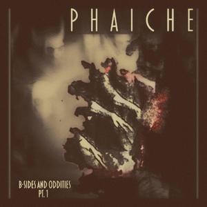 Phaiche (B-sides and Oddites -, Pt. 1) [Explicit]