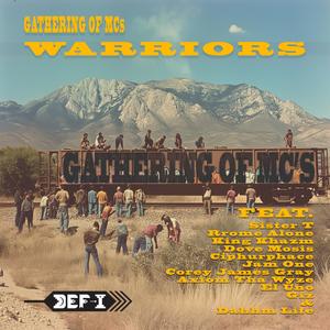 Gathering of MCs Warriors (feat. Sister T, Rrome Alone, King Khazm, Dove Mosis, Ciphurphace, Jam One, Corey James Gray, Axiom ThaWyze, El Uno, Giz & Dahhm Life)