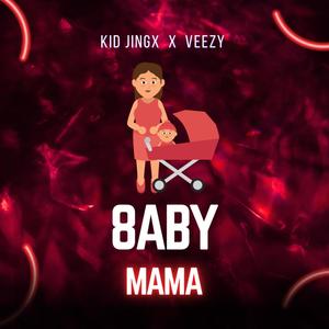 8aby Mama (feat. Veezy) [Explicit]