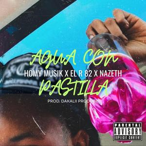 Agua con pastilla (feat. NAZETH & Dakalii producer) (Explicit)