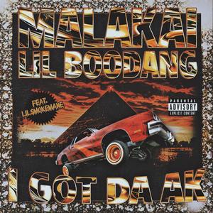 I GOT DA AK (feat. Lil Boodang & LilSmokeMane) (Explicit)