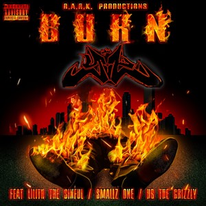 Burn (feat. Lilith The Sinful, Smallz One & HB the Grizzly) [Explicit]