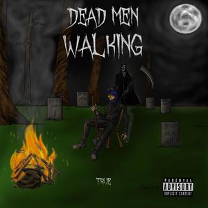 Dead Men Walking (Explicit)