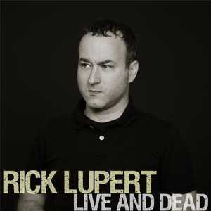 Rick Lupert Live and Dead (Explicit)