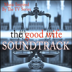 A Tribute to the Good Wife Soundtrack (Music from the Original TV Series)