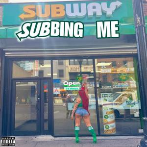 Subway Subbing Me (Explicit)